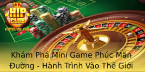 Kham Pha Mini Game Phuc Man Uong Hanh Trinh Vao The Gioi Chien Thuat Co Trang