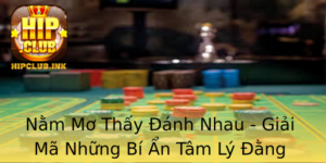 Nam Mo Thay Anh Nhau Giai Ma Nhung Bi An Tam Ly Ang Sau Giac Mong Bao Luc