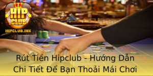 Rut Tien Hipclub Huong Dan Chi Tiet E Ban Thoai Mai Choi Game